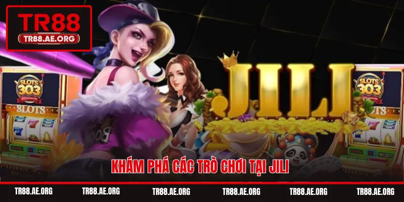 Khám phá các trò chơi tại Jili